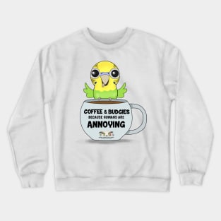 Coffee & Budgies! Crewneck Sweatshirt